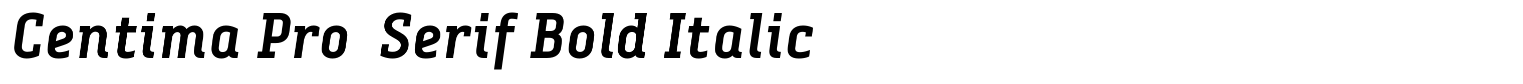 Centima Pro  Serif Bold Italic